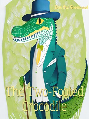 cover image of The Two-Footed Crocodile